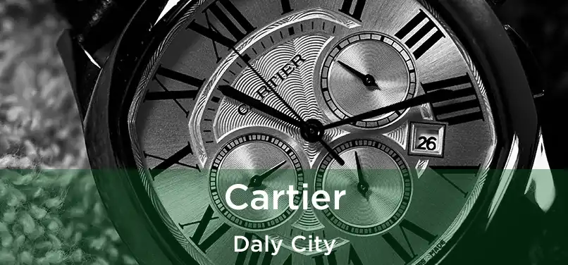 Cartier Daly City