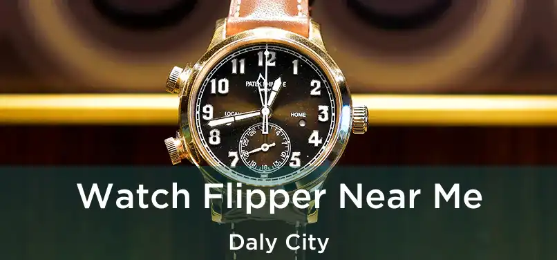 Watch Flipper Near Me Daly City